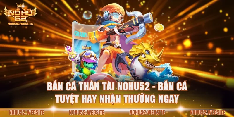 Bắn cá Thần Tài