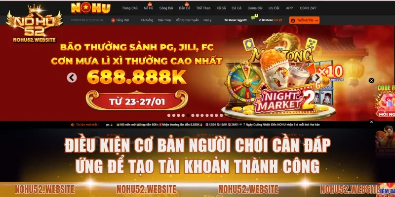 Điều kiện cơ bản người chơi cần đáp ứng để tạo tài khoản thành công