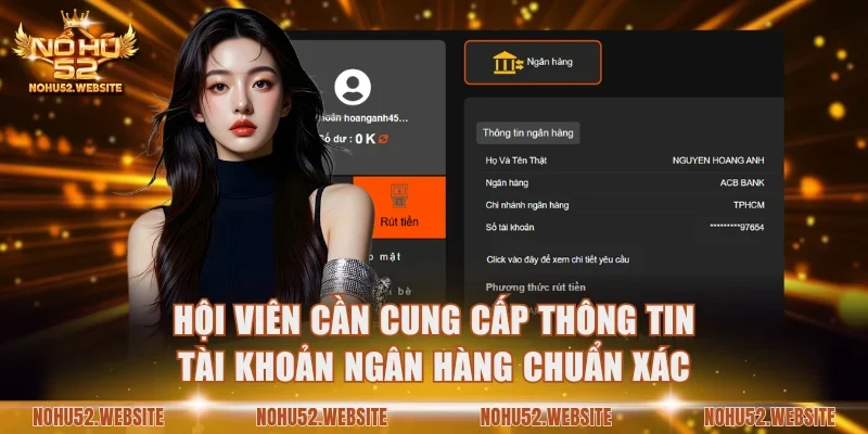Hội viên cần cung cấp thông tin tài khoản ngân hàng chuẩn xác
