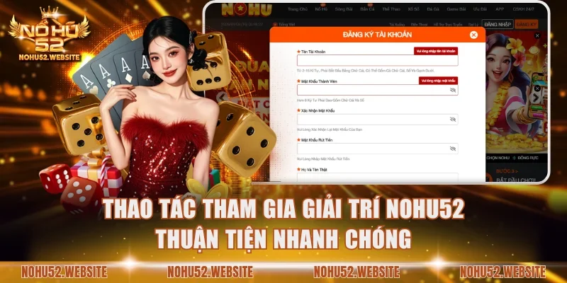 Thao tác tham gia giải trí NOHU52 thuận tiện nhanh chóng